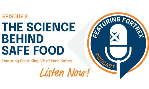 Featuring Fortrex: The Science Behind Safe Food with Scott King 